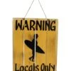 Warning Locals Only Wood Slat Sign 12"x16"